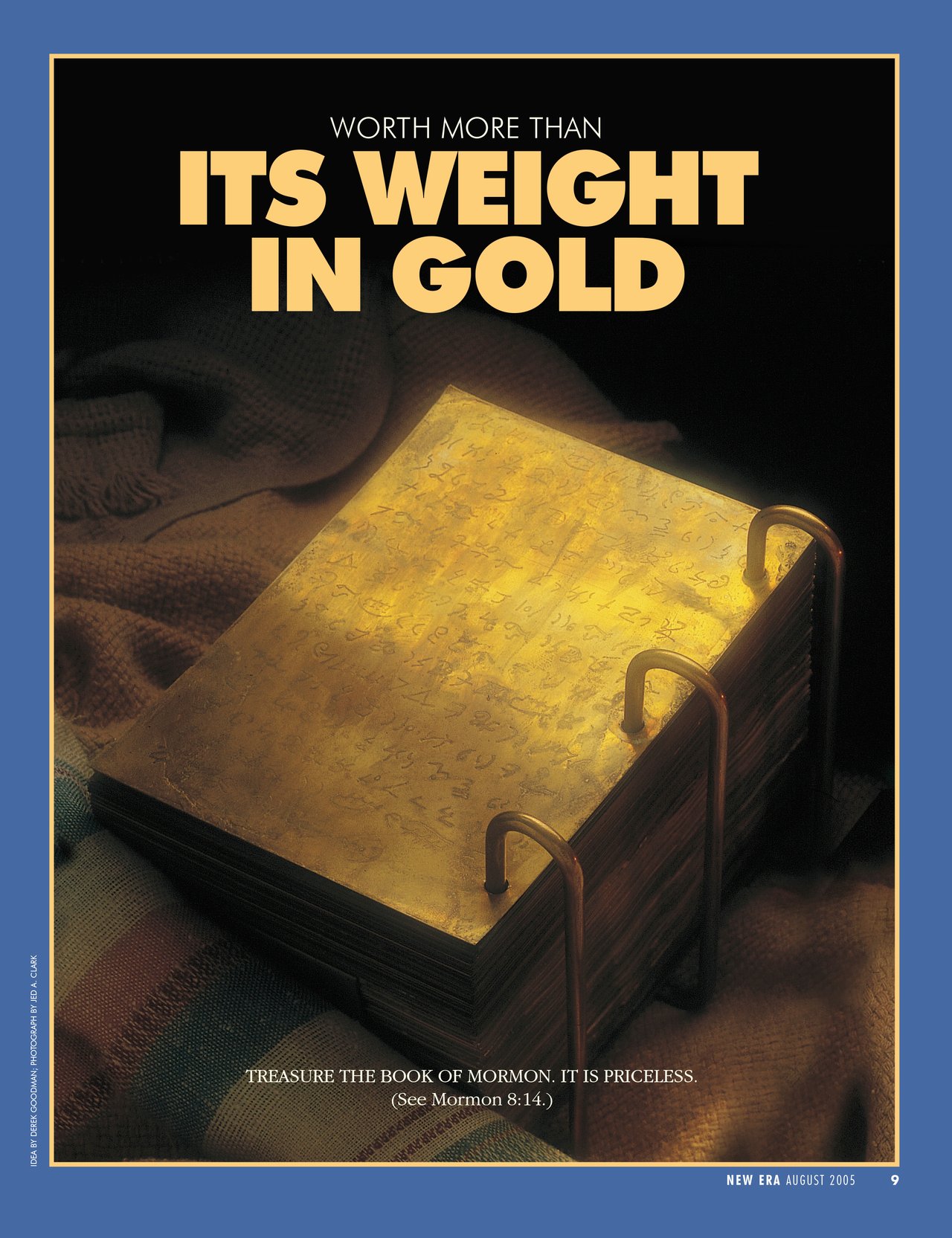 Un Mormonad del numero di agosto 2005 della rivista The New Era con un’immagine delle tavole d’oro intitolata “Vale più del suo peso in oro”.